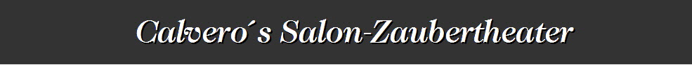 Calvero´s Salon-Zaubertheater, Shows